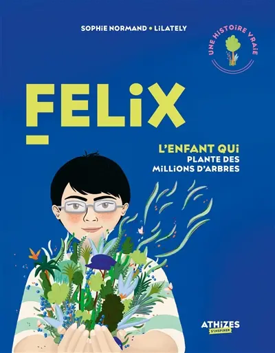 Felix : l'enfant qui plante des millions d'arbres