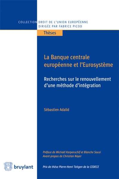 La Banque centrale européenne et l'Eurosystème : recherches sur le renouvellement d’une méthode d’intégration