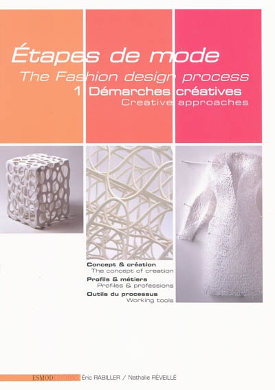 Etapes de mode. Vol. 1. Démarches créatives. Creative approaches. The fashion design process. Vol. 1. Démarches créatives. Creative approaches