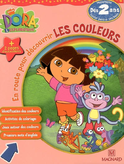 Dora l'exploratrice. Vol. 2006. En route pour découvrir les couleurs, toute petite section de maternelle, dès 2 ans