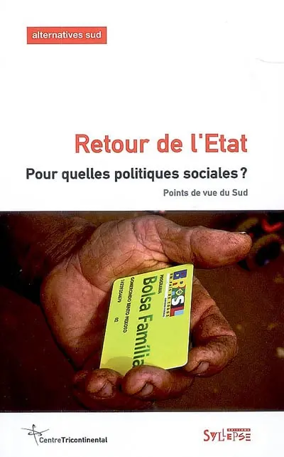 Alternatives Sud, n° 2 (2009). Retour de l'État : pour quelles politiques sociales ? : points de vue du Sud