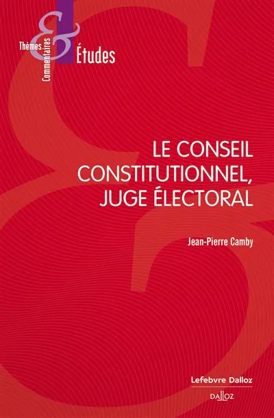 Le Conseil constitutionnel, juge électoral