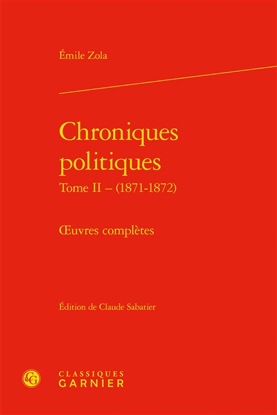 Oeuvres complètes. Chroniques politiques. Vol. 2. 1871-1872