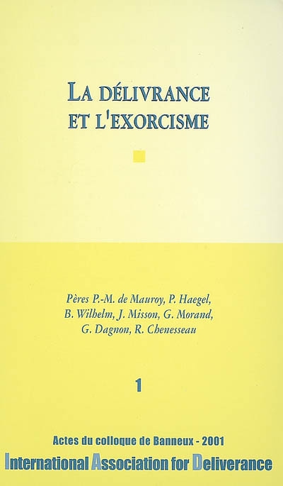La délivrance et l'exorcisme : actes du colloque de Banneux, 2001