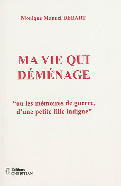 Ma vie qui déménage ou Les...