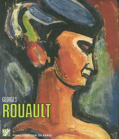 Georges Rouault : les chefs-d'oeuvre de la collection Idemitsu : Pinacothèque de Paris, 17 septembre 2008 au 18 janvier 2009