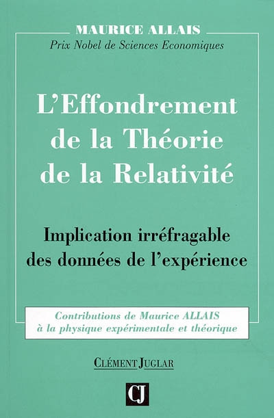 Contributions de Maurice Allais à la physique expériementale et théorique. Vol. 2. L'effondrement de la théorie de la relativité : implication irréfragable des données de l'expérience