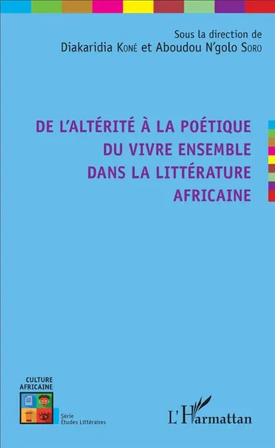 De l'altérité à la poétique du vivre ensemble dans la littérature africaine