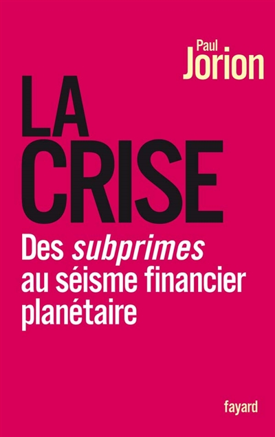 La crise : des subprimes au séisme financier planétaire