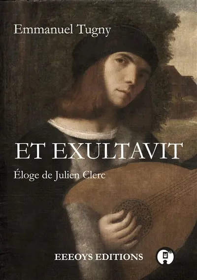 Et Exultavit : Eloge de Julien Clerc
