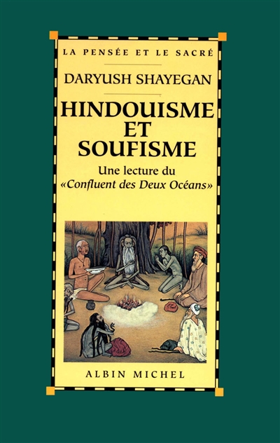 Hindouisme et soufisme : une lecture du Confluent des deux océans, le Majma 'al-Bahrayn de Dârâ Shokûh