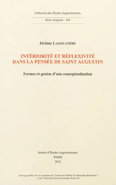 Intériorité et réflexivité dans la pensée de Saint Augustin : formes et genèse d'un conceptualisation
