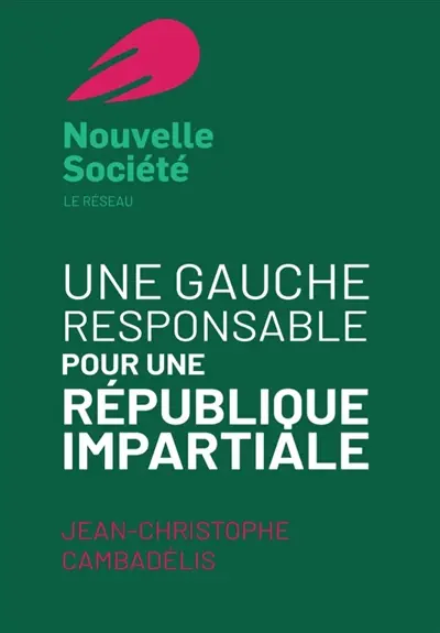 Une gauche responsable pour une république impartiale