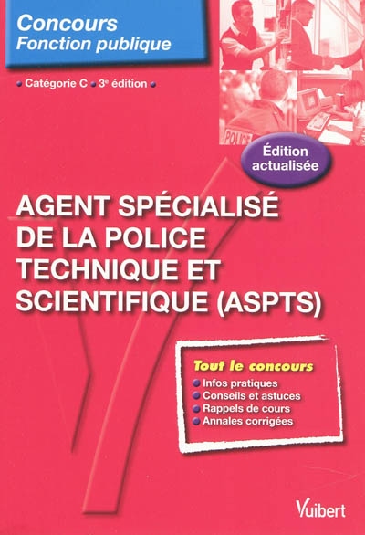 Agent spécialisé de la police technique et scientifique (ASPTS) : catégorie C