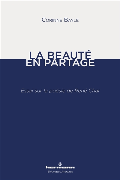 La beauté en partage : essai sur la poésie de René Char