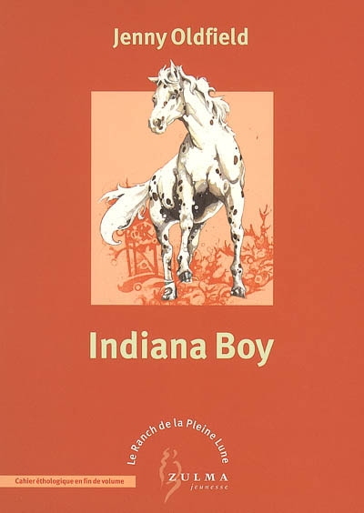 Le ranch de la pleine lune. Indiana Boy