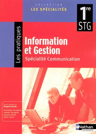 Information et gestion, 1re STG, spécialité communication : manuel élève