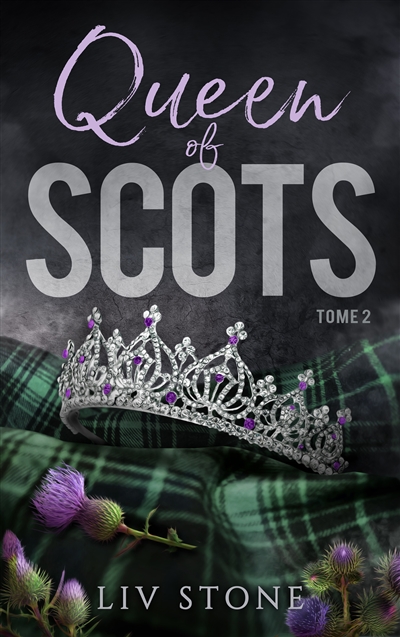 King of Scots. Vol. 2. Queen of Scots