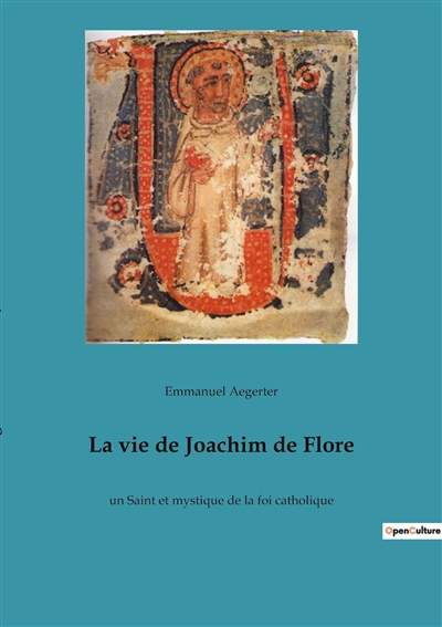 La vie de Joachim de Flore...