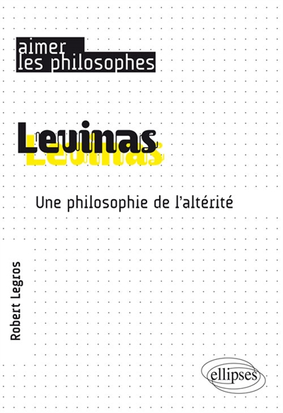 Levinas : une philosophie de l'altérité