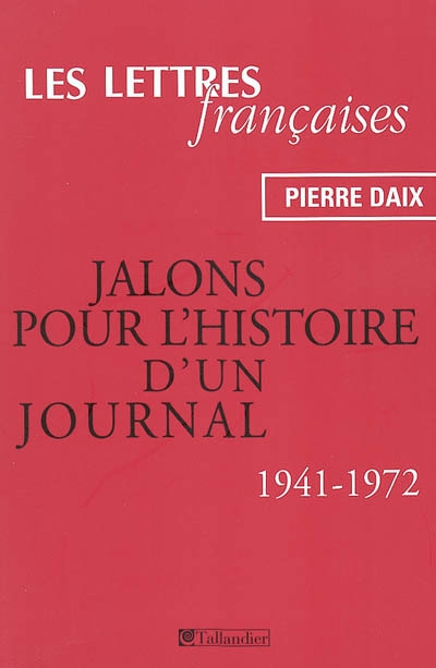 Les Lettres françaises : jalons pour l'histoire d'un journal : 1941-1972