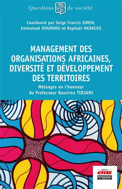 Management des organisations africaines, diversité et développement des territoires : mélanges en l'honneur du professeur Bassirou Tidjani
