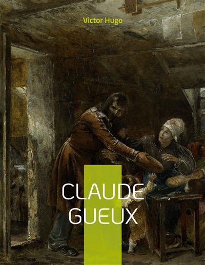 Claude Gueux : Dénonçant les conditions de détention au XIX e siècle