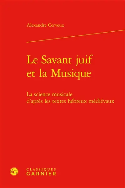 Le savant juif et la musique : la science musicale d'après les textes hébreux médiévaux