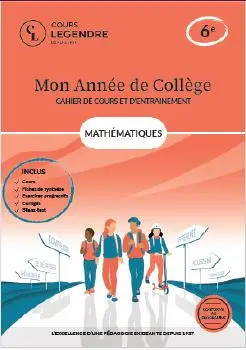Mon année de collège : mathématiques 6e : cahier de cours et d'entraînement