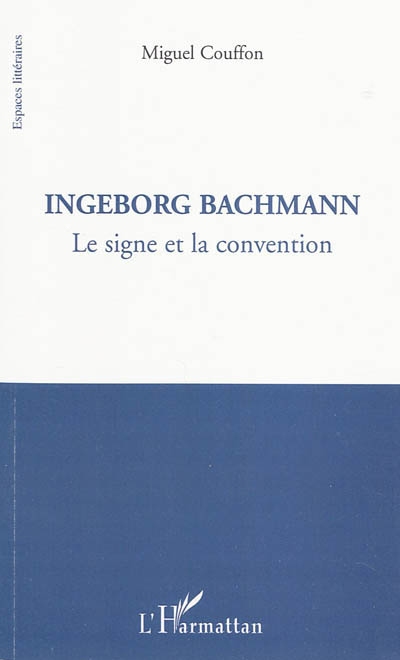 Ingeborg Bachmann : le signe et la convention