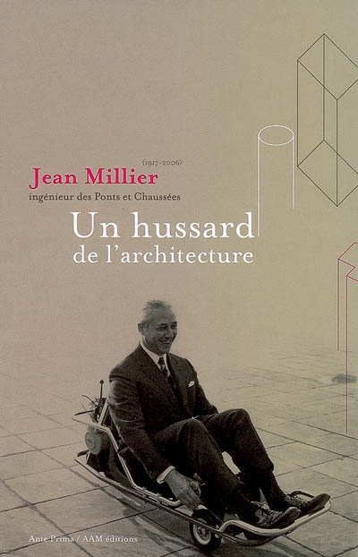 Jean Millier (1917-2006), ingénieur des Ponts et Chaussées, un hussard de l'architecture