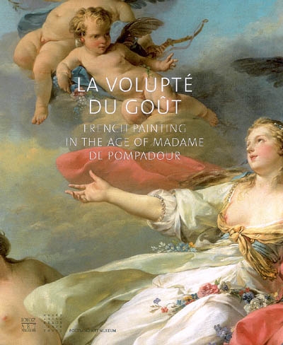 La volupté du goût : french painting in the age of madame de Pompadour
