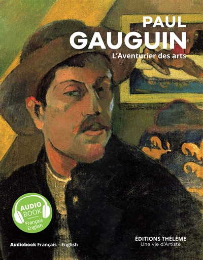 Paul Gauguin : l'aventurier des arts