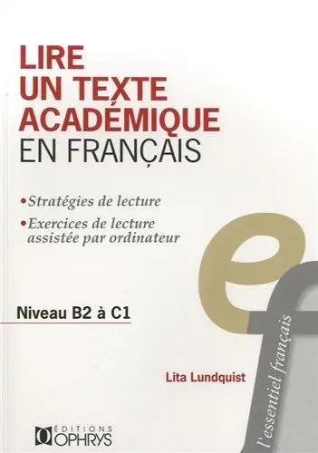 Lire un texte académique en français : stratégies de lecture, exercices de lecture assistée par ordinateur : niveau B2 à C1