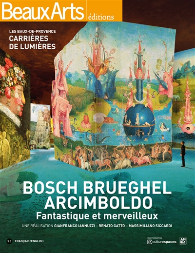 Bosch, Brueghel, Arcimboldo : fantastique et merveilleux : Les Baux-de-Provence, Carrières de lumières