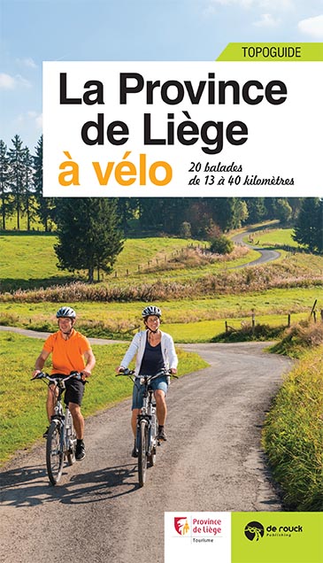 La province de Liège à vélo : 20 balades de 13 à 40 kilomètres