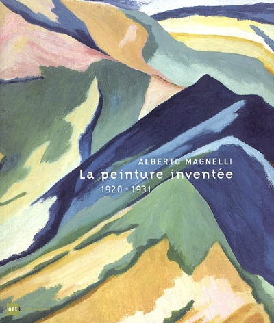 Alberto Magnelli : la peinture inventée, 1920-1931 : exposition, Vallauris, musée Magnelli-musée de la céramique, 15 déc. 2007-13 mai 2008