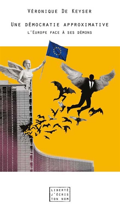 Une démocratie approximative : l'Europe face à ses démons
