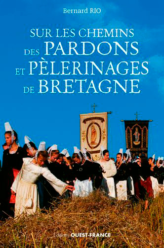 Sur les chemins des pardons et pélerinages de Bretagne