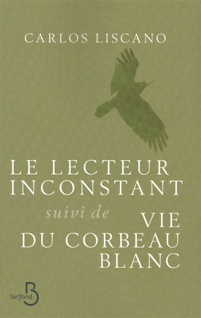 Le lecteur inconstant. Vie du corbeau blanc