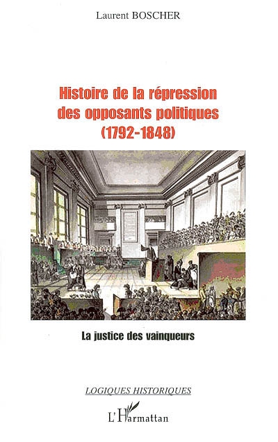 Histoire de la répression des opposants politiques (1792-1848) : la justice des vainqueurs