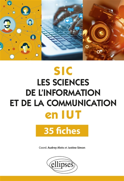 SIC, les sciences de l'information et de la communication en IUT : 35 fiches