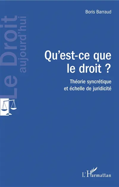 Qu'est-ce que le droit ? : théorie syncrétique et échelle de juridicité