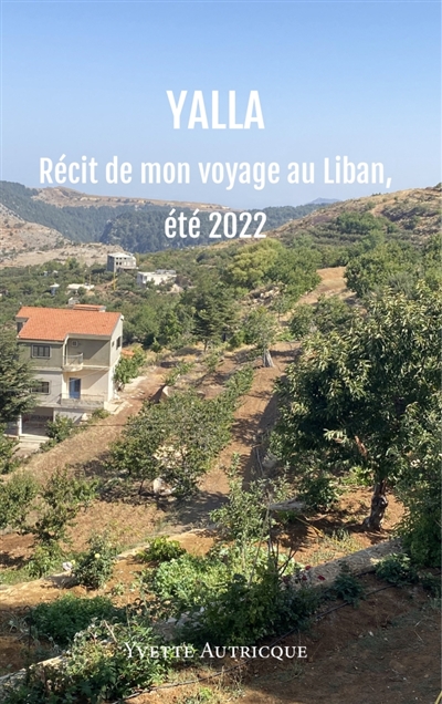 Yalla : Récit de mon voyage au Liban, été 2022