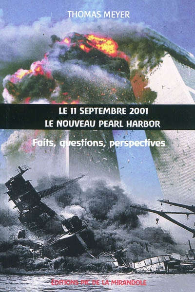 Le 11 septembre 2001, le nouveau Pearl Harbor : faits, questions, perspectives : avec une chronologie autour du 11.09.2001