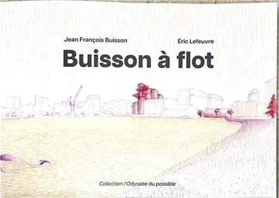 Buisson à flot : Odyssée du possible Vol. 3
