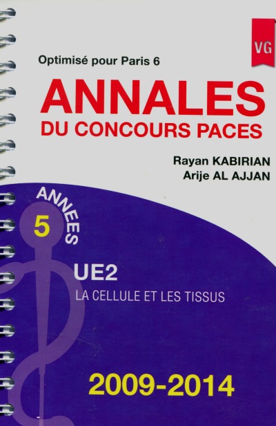 Annales du concours Paces UE 2, 2009-2014 : la cellule et les tissus : optimisé pour Paris 6