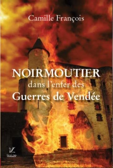 Noirmoutier dans l'enfer des guerres de Vendée : histoire