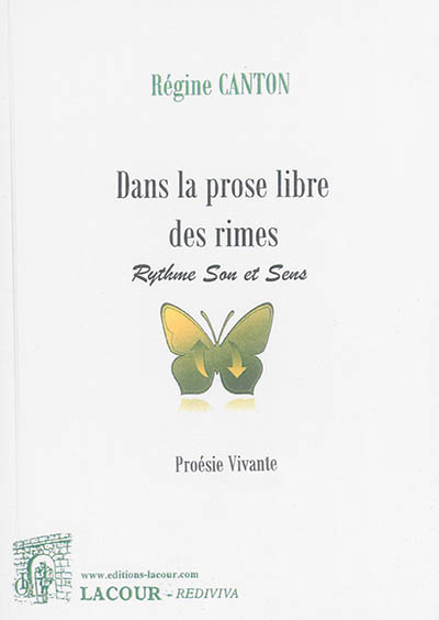 Dans la prose libre des rimes : rythme son et sens : proésie vivante