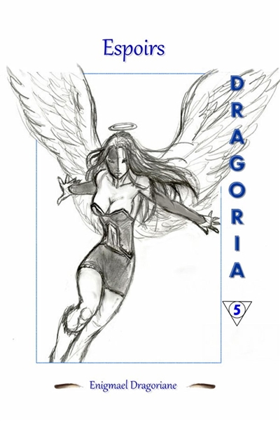 Dragoria : 5 : Espoirs